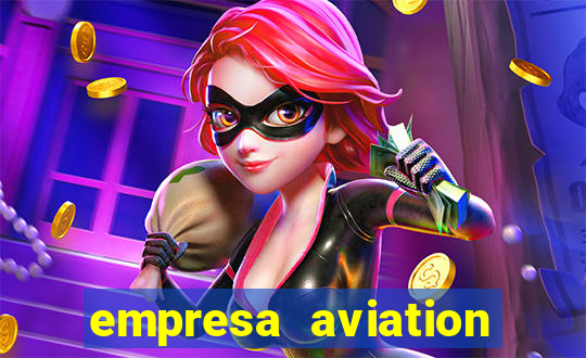 empresa aviation participacoes ltda